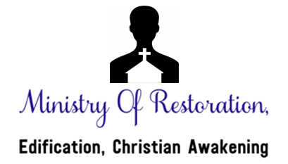 Ministry Of Restoration, Edification and Christian Awakening